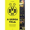 Kép 1/8 - Így épült a Sárga Fal – A Borussia Dortmund hihetetlen felemelkedése és kulturális jelentősége