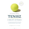 Kép 1/8 - Tenisz – A belső játszma – A világ legnépszerűbb útmutatója játékunk mentális részéhez