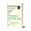 Kép 2/6 - Hogyan nyerd meg a Premier League-et? (Ian Graham)