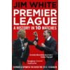 Kép 2/2 - A Premier League története 10 mérkőzésben – Jim White