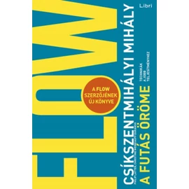 A futás öröme - Technikák a jobb teljesítményhez – Csíkszentmihályi Mihály A futás öröme - Technikák a jobb teljesítményhez – Csíkszentmihályi Mihály