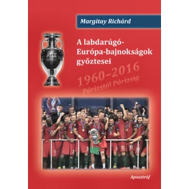 A labdarúgó-Európa-bajnokságok győztesei - 1960-2016 Párizstól Párizsig