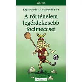 A történelem legérdekesebb focimeccsei