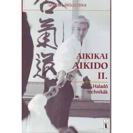 Aikikai aikido II. - Haladó technikák