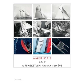 America's Cup - A Feneketlen Kanna 160 éve America's Cup - A Feneketlen Kanna 160 éve