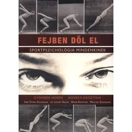 Fejben dől el - Sportpszichológia mindenkinek