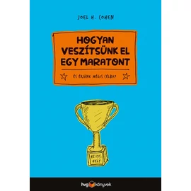 Hogyan veszítsünk el egy maratont – És érjünk mégis célba