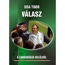 Válasz – A labdarúgás belülről – Sisa Tibor