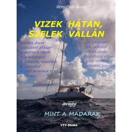 Vizek hátán, szelek vállán - avagy Mint a madarak