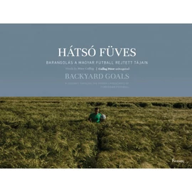 Hátsó füves - Barangolás a magyar futball rejtett tájain