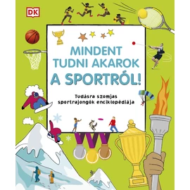 MINDENT TUDNI AKAROK A SPORTRÓL! - Tudásra szomjas sportrajongók enciklopédiája