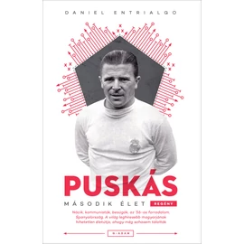 PUSKÁS – Második élet (regény) PUSKÁS – Második élet (regény)