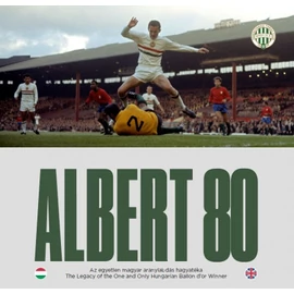 Albert 80 - Az egyetlen magyar aranylabdás hagyatéka / The Legacy of the One and Only Hungarian Ballon dor Winner