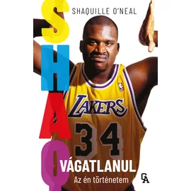 Shaquille O'Neal: SHAQ – Vágatlanul. Az én történetem