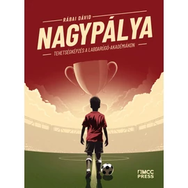 Nagypálya - Tehetségképzés a labdarúgó-akadémiákon