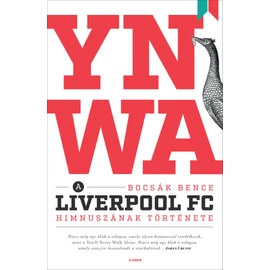 YNWA - A Liverpool FC himnuszának története (Bocsák Bence)
