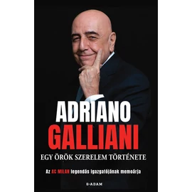 Adriano Galliani: Egy örök szerelem története (AC Milan) Adriano Galliani: Egy örök szerelem története (AC Milan)