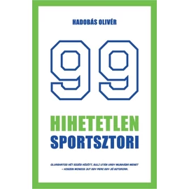 99 hihetetlen sportsztori