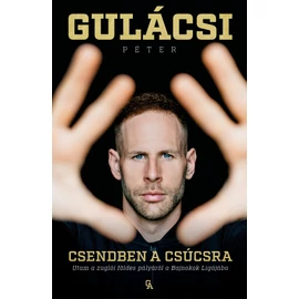 Gulácsi Péter: Csendben a csúcsra (Önéletrajz) Gulácsi Péter: Csendben a csúcsra (Önéletrajz)