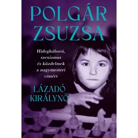 Lázadó királynő - HIdegháború, szexizmus és küzdelmek a nagymesteri címért