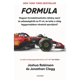 FORMULA – Hogyan forradalmasította néhány zseni és sebességőrült az F1-et, és tette a világ leggyorsabban növekvő sportjává? 