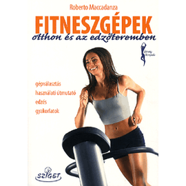 Fitneszgépek otthon és az edzőteremben