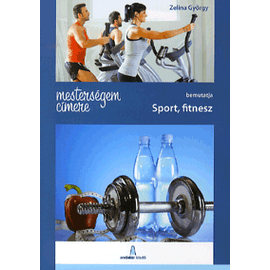 Mesterségem címere bemutatja: Sport, fitnesz
