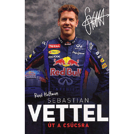 Sebastian Vettel     Út a csúcsra Sebastian Vettel     Út a csúcsra
