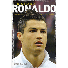 Cristiano Ronaldo – Szenvedélye a tökéletesség Cristiano Ronaldo – Szenvedélye a tökéletesség