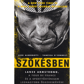 Szökésben-  Lance Armstrong, a Tour de France és a sporttörténelem legnagyobb összeesküvése Szökésben-  Lance Armstrong, a Tour de France és a sporttörténelem legnagyobb összeesküvése