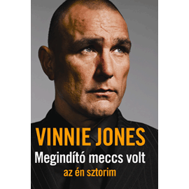 Vinnie Jones – Megindító meccs volt – Az én sztorim