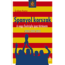 Spanyol korszak – A nagy focitripla igaz története – 2008-2010-2012