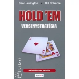 Hold'em versenystratégia  3. Példatár Hold'em versenystratégia  3. Példatár