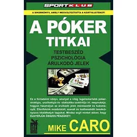 A póker titkai  Testbeszéd, pszichológia, árulkodó jelek A póker titkai  Testbeszéd, pszichológia, árulkodó jelek