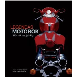 Legendás motorok 1884-től napjainkig