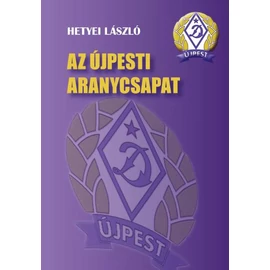 Az újpesti aranycsapat - Hetyei László