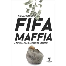 FIFA MAFFIA – A futballvilág mocskos üzelmei