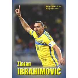Zlatan Ibrahimovic - Az ego diadala Zlatan Ibrahimovic - Az ego diadala