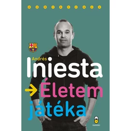 Életem játéka – Andrés Iniesta Életem játéka – Andrés Iniesta