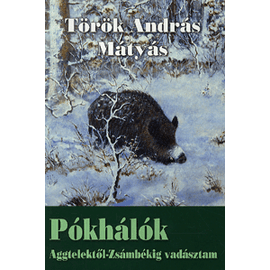 Pókhálók     Aggtelektől-Zsámbékig vadásztam Pókhálók     Aggtelektől-Zsámbékig vadásztam