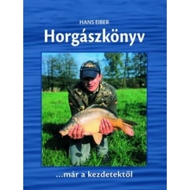 Horgászkönyv - Kezdőknek, haladóknak Horgászkönyv - Kezdőknek, haladóknak