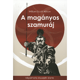 A magányos szamuráj – Miyamoto Musashi élete