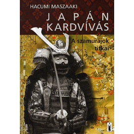 Japán kardvívás - A szamurájok titkai