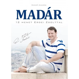 Madár  - 12 menet Erdei Zsolttal