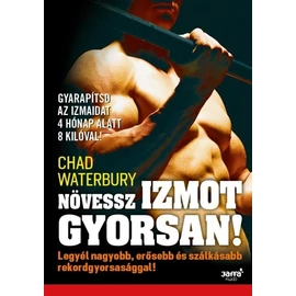 Növessz izmot gyorsan!    Chad Waterbury