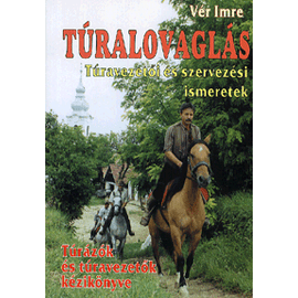 Túralovaglás - Túravezetői és szervezési ismeretek Túralovaglás - Túravezetői és szervezési ismeretek