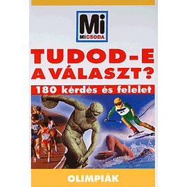 Tudod-e a választ? Olimpiák Tudod-e a választ? Olimpiák