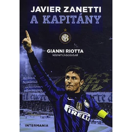 A kapitány – Javier Zanetti A kapitány – Javier Zanetti