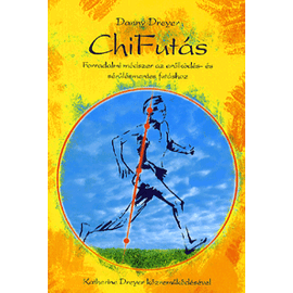 ChiFutás – Forradalmi módszer az erőlködés- és sérülésmentes futáshoz ChiFutás – Forradalmi módszer az erőlködés- és sérülésmentes futáshoz