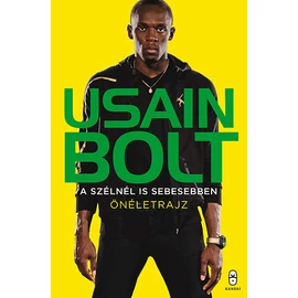 A szélnél is sebesebben – Usain Bolt A szélnél is sebesebben – Usain Bolt